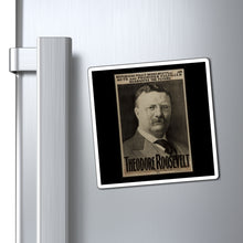 Load image into Gallery viewer, Theodore Roosevelt 1904 Campaign Poster Magnet