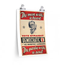 Load image into Gallery viewer, FDR 1940 &quot;The Man With a Heart - The Party With a Soul&quot; Campaign Poster
