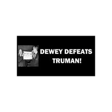 Load image into Gallery viewer, Dewey Defeats Truman Bumper Sticker