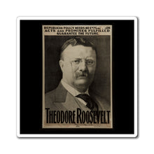 Load image into Gallery viewer, Theodore Roosevelt 1904 Campaign Poster Magnet