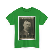 Load image into Gallery viewer, Theodore Roosevelt 1904 Campaign  Poster Unisex Heavy Cotton T-Shirt
