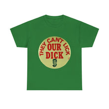 Load image into Gallery viewer, Richard Nixon &quot;They Can&#39;t Lick Our Dick&quot; 1972 Unisex Heavy Cotton T-Shirt
