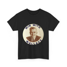 Load image into Gallery viewer, Henry Wallace 1948 Progressive Party &quot;Win With Wallace&quot; Unisex Heavy Cotton T-Shirt
