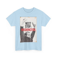 Load image into Gallery viewer, Richard Nixon Next Stop: Washington 1968 Campaign Unisex Heavy Cotton Tee
