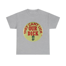 Load image into Gallery viewer, Richard Nixon &quot;They Can&#39;t Lick Our Dick&quot; 1972 Unisex Heavy Cotton T-Shirt
