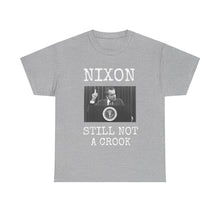 Load image into Gallery viewer, Nixon: Still Not A Crook Unisex Heavy Cotton T-Shirt
