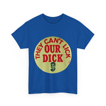 Load image into Gallery viewer, Richard Nixon &quot;They Can&#39;t Lick Our Dick&quot; 1972 Unisex Heavy Cotton T-Shirt
