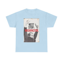 Load image into Gallery viewer, Richard Nixon Next Stop: Washington 1968 Campaign Unisex Heavy Cotton Tee
