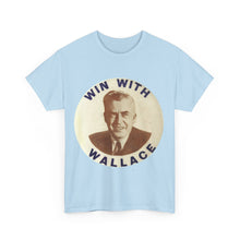 Load image into Gallery viewer, Henry Wallace 1948 Progressive Party &quot;Win With Wallace&quot; Unisex Heavy Cotton T-Shirt
