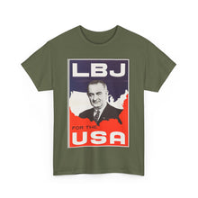 Load image into Gallery viewer, Lyndon B. Johnson 1964 Campaign Poster Unisex Heavy Cotton T-Shirt
