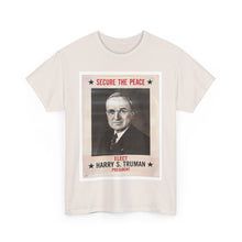 Load image into Gallery viewer, Harry S. Truman Secure The Peace 1948 Campaign Poster Unisex Heavy Cotton T-Shirt
