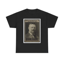 Load image into Gallery viewer, Theodore Roosevelt 1904 Campaign  Poster Unisex Heavy Cotton T-Shirt
