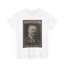 Load image into Gallery viewer, Theodore Roosevelt 1904 Campaign  Poster Unisex Heavy Cotton T-Shirt
