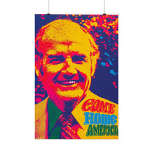 Load image into Gallery viewer, George McGovern "Come Home America" Psychedelic 1972 Campaign Poster
