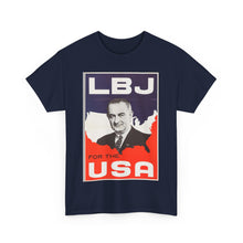 Load image into Gallery viewer, Lyndon B. Johnson 1964 Campaign Poster Unisex Heavy Cotton T-Shirt
