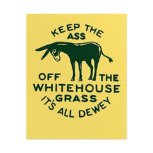 Load image into Gallery viewer, Keep the Ass Off the Whitehouse Grass 1948 Dewey Campaign Poster
