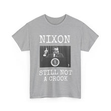 Load image into Gallery viewer, Nixon: Still Not A Crook Unisex Heavy Cotton T-Shirt
