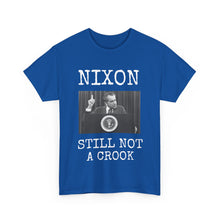 Load image into Gallery viewer, Nixon: Still Not A Crook Unisex Heavy Cotton T-Shirt
