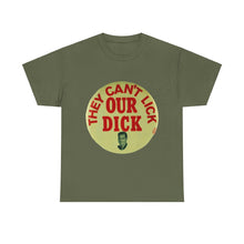 Load image into Gallery viewer, Richard Nixon &quot;They Can&#39;t Lick Our Dick&quot; 1972 Unisex Heavy Cotton T-Shirt
