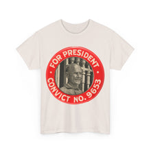 Load image into Gallery viewer, Eugene V. Debs &quot;For President - Convict #9653&quot; 1920 Unisex Heavy Cotton T-Shirt
