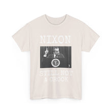 Load image into Gallery viewer, Nixon: Still Not A Crook Unisex Heavy Cotton T-Shirt
