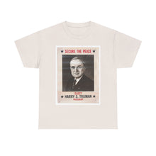 Load image into Gallery viewer, Harry S. Truman Secure The Peace 1948 Campaign Poster Unisex Heavy Cotton T-Shirt
