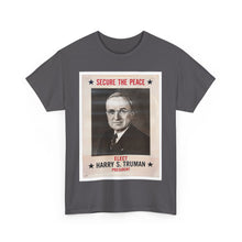 Load image into Gallery viewer, Harry S. Truman Secure The Peace 1948 Campaign Poster Unisex Heavy Cotton T-Shirt
