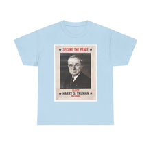 Load image into Gallery viewer, Harry S. Truman Secure The Peace 1948 Campaign Poster Unisex Heavy Cotton T-Shirt
