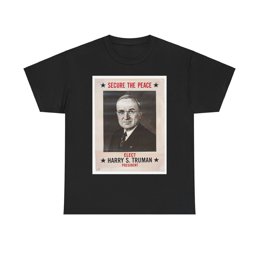 Harry S. Truman Secure The Peace 1948 Campaign Poster Unisex Heavy Cotton T-Shirt