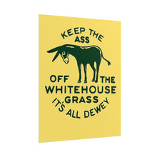 Load image into Gallery viewer, Keep the Ass Off the Whitehouse Grass 1948 Dewey Campaign Poster
