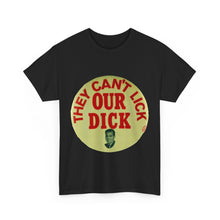 Load image into Gallery viewer, Richard Nixon &quot;They Can&#39;t Lick Our Dick&quot; 1972 Unisex Heavy Cotton T-Shirt
