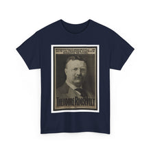 Load image into Gallery viewer, Theodore Roosevelt 1904 Campaign  Poster Unisex Heavy Cotton T-Shirt
