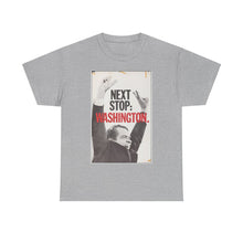 Load image into Gallery viewer, Richard Nixon Next Stop: Washington 1968 Campaign Unisex Heavy Cotton Tee
