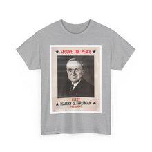 Load image into Gallery viewer, Harry S. Truman Secure The Peace 1948 Campaign Poster Unisex Heavy Cotton T-Shirt
