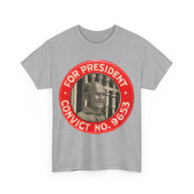 Load image into Gallery viewer, Eugene V. Debs &quot;For President - Convict #9653&quot; 1920 Unisex Heavy Cotton T-Shirt
