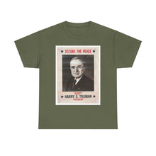 Load image into Gallery viewer, Harry S. Truman Secure The Peace 1948 Campaign Poster Unisex Heavy Cotton T-Shirt
