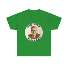 Load image into Gallery viewer, Henry Wallace 1948 Progressive Party &quot;Win With Wallace&quot; Unisex Heavy Cotton T-Shirt
