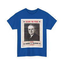 Load image into Gallery viewer, Harry S. Truman Secure The Peace 1948 Campaign Poster Unisex Heavy Cotton T-Shirt
