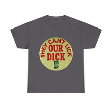 Load image into Gallery viewer, Richard Nixon &quot;They Can&#39;t Lick Our Dick&quot; 1972 Unisex Heavy Cotton T-Shirt
