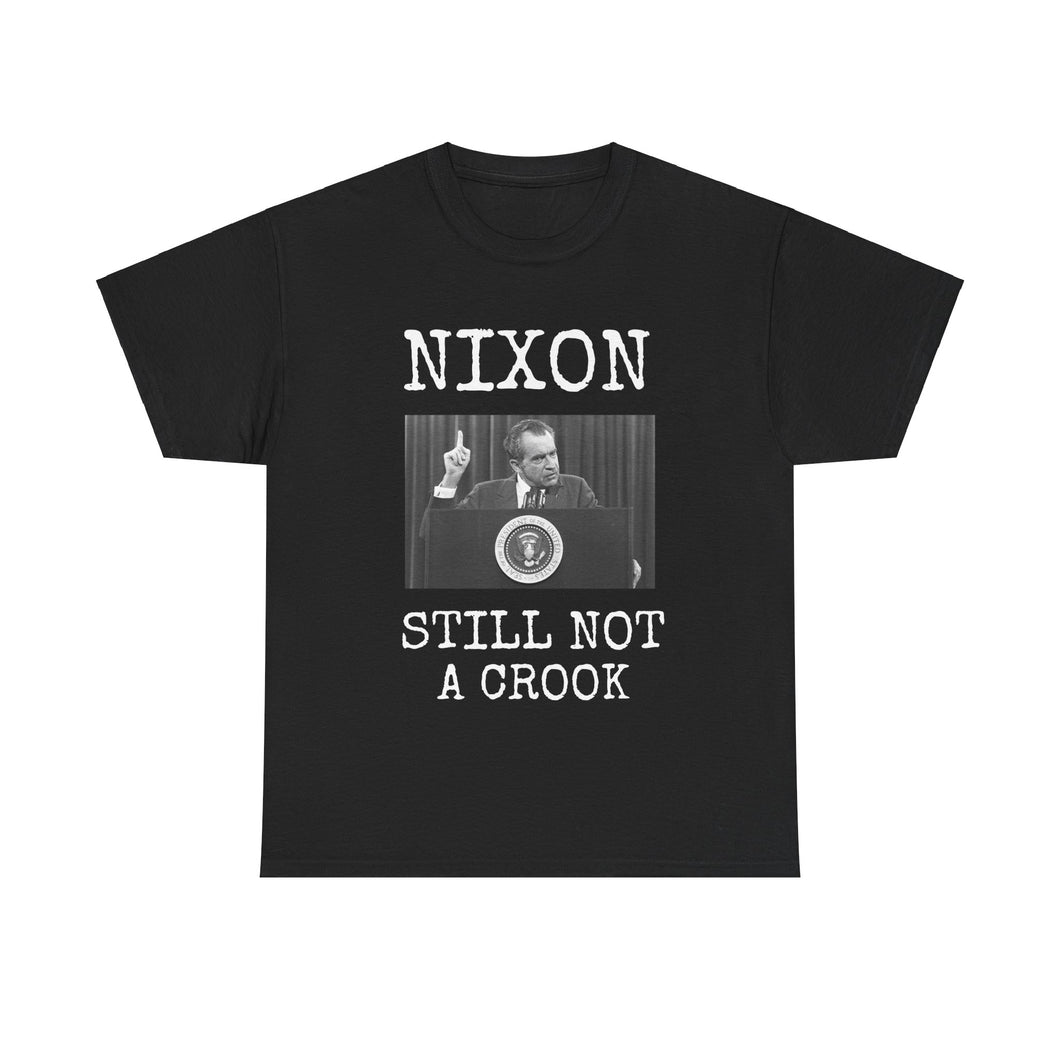 Nixon: Still Not A Crook Unisex Heavy Cotton T-Shirt