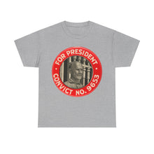 Load image into Gallery viewer, Eugene V. Debs &quot;For President - Convict #9653&quot; 1920 Unisex Heavy Cotton T-Shirt
