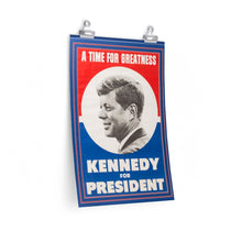Load image into Gallery viewer, JFK &quot;A Time for Greatness&quot; 1960 Campaign Poster
