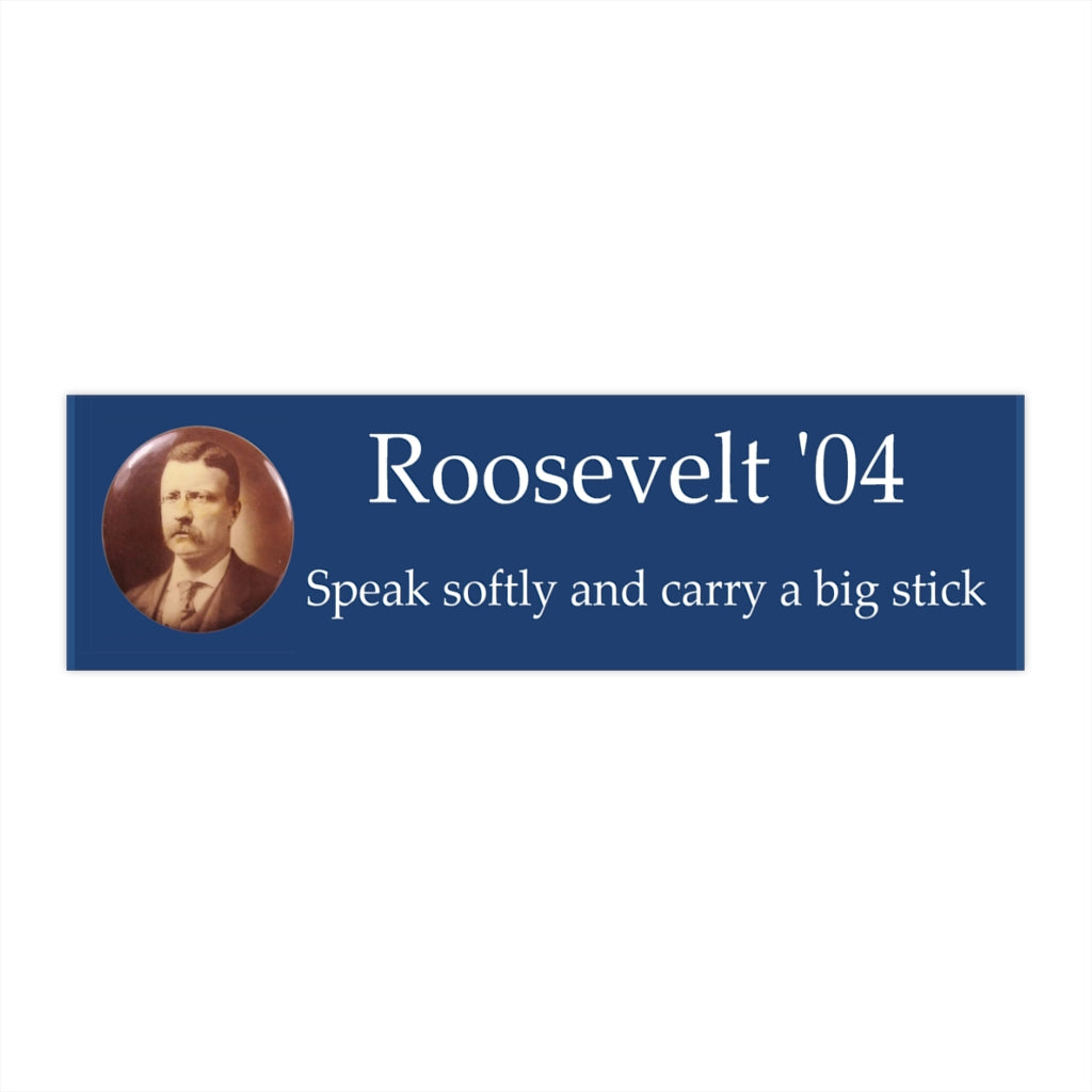 Theodore Roosevelt 1904 Bumper Sticker