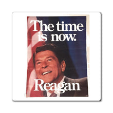 Load image into Gallery viewer, Ronald Reagan &quot;The Time is Now&quot; 1980 Campaign Poster Magnet
