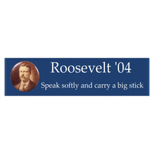 Load image into Gallery viewer, Theodore Roosevelt 1904 Bumper Sticker
