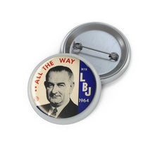 Load image into Gallery viewer, Lyndon B. Johnson &quot;All the Way with LBJ&quot; 1964 Campaign Pin
