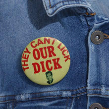 Load image into Gallery viewer, Richard Nixon &quot;They Can&#39;t Lick Our Dick&quot; 1972 Pin
