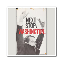 Load image into Gallery viewer, Richard Nixon &quot;Next Stop: Washington&quot; 1968 Campaign Magnet
