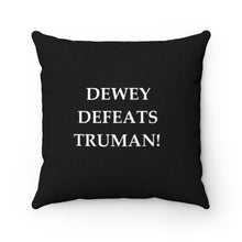 Load image into Gallery viewer, Dewey Defeats Truman Spun Polyester Square Pillow

