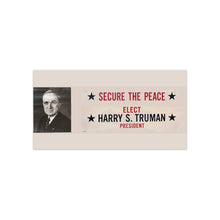 Load image into Gallery viewer, Harry S. Truman &quot;To Secure the Peace&quot; Re-Imagined Bumper Stickers
